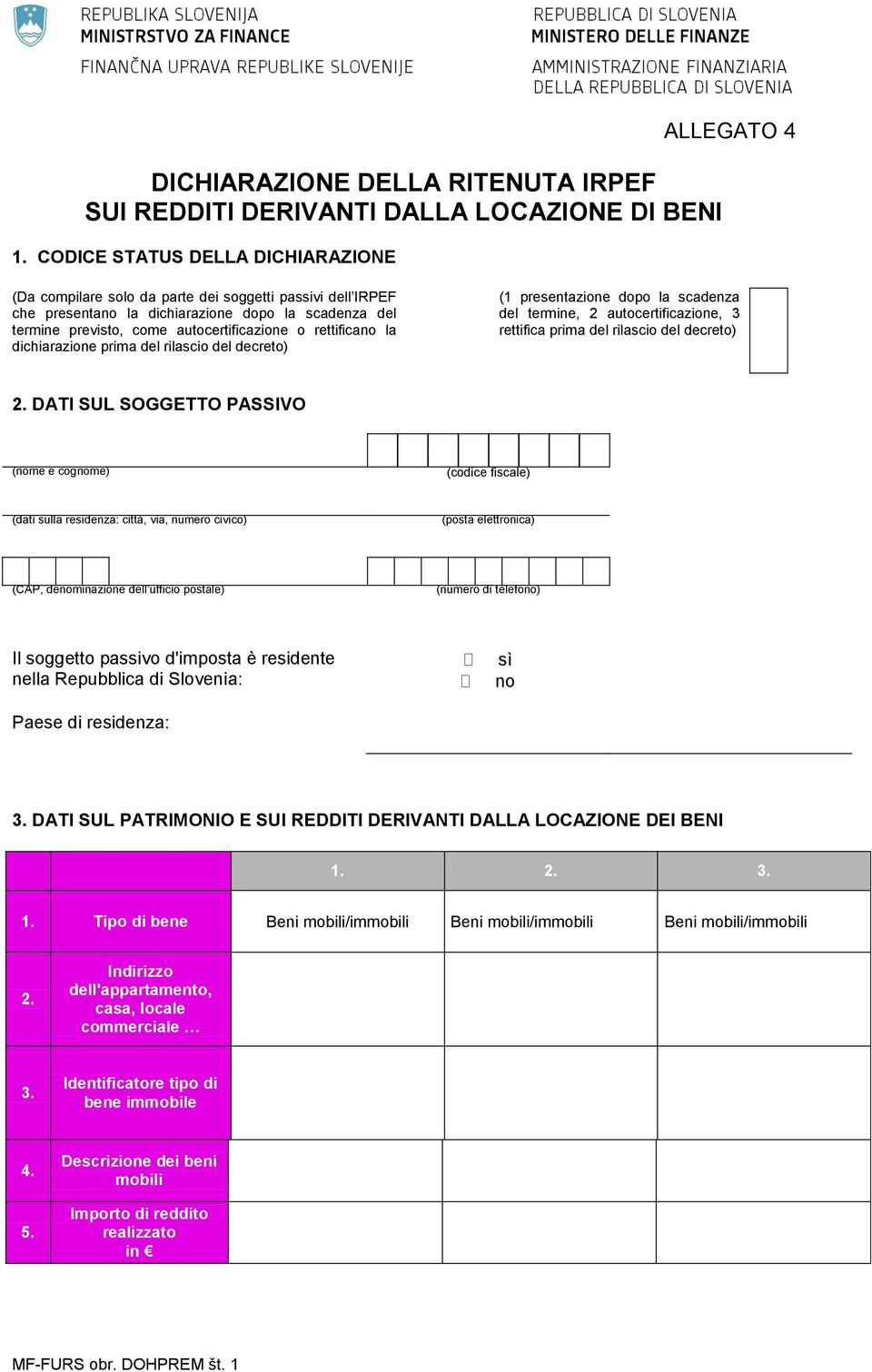 o rettificano la dichiarazione prima del rilascio del decreto) (1 presentazione dopo la scadenza del termine, 2 autocertificazione, 3 rettifica prima del rilascio del decreto) 2.