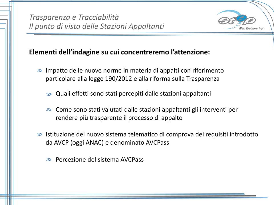 percepiti dalle stazioni appaltanti Come sono stati valutati dalle stazioni appaltanti gli interventi per rendere più trasparente il processo di