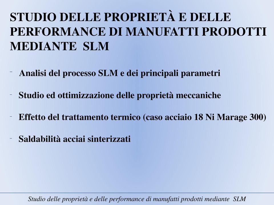 Studio ed ottimizzazione delle proprietà meccaniche Effetto del