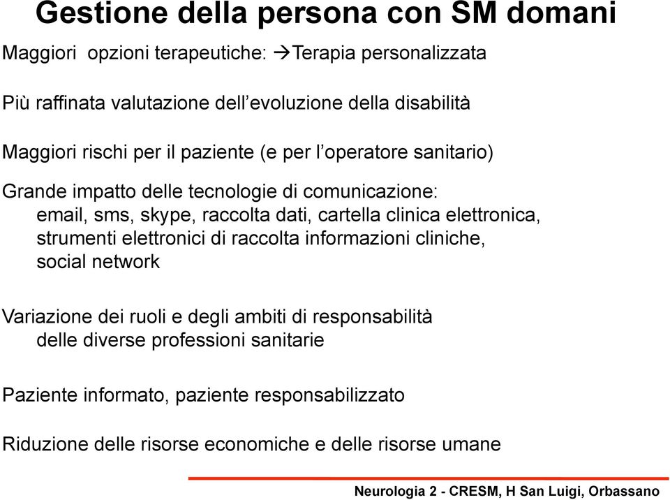 clinica elettronica, strumenti elettronici di raccolta informazioni cliniche, social network Variazione dei ruoli e degli ambiti di responsabilità delle