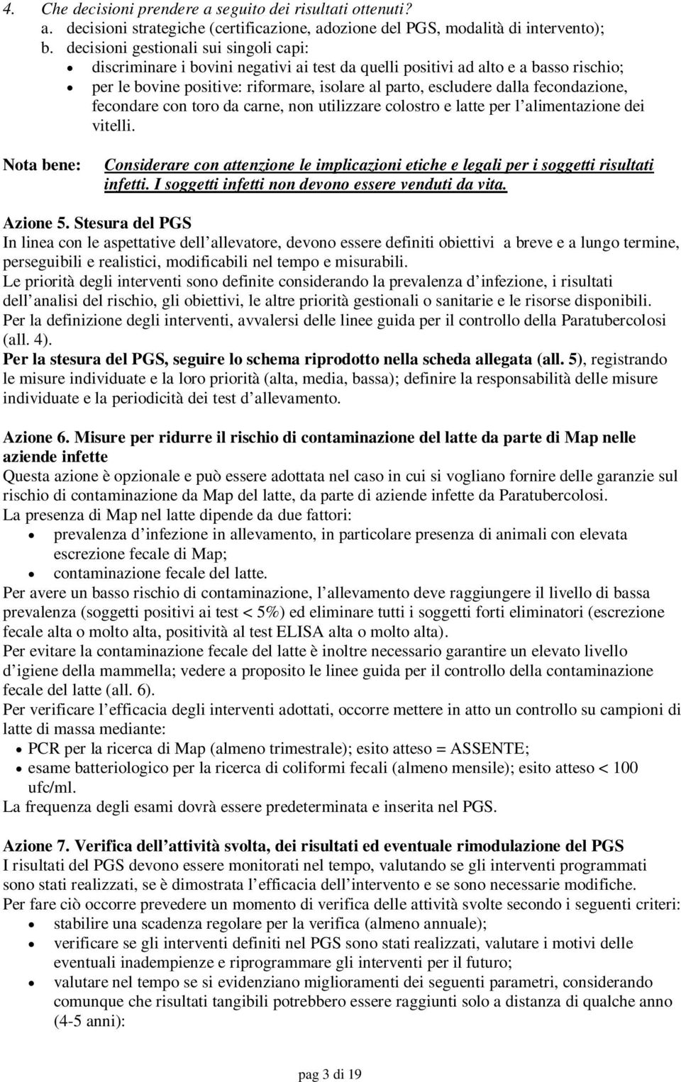 fecondazione, fecondare con toro da carne, non utilizzare colostro e latte per l alimentazione dei vitelli.