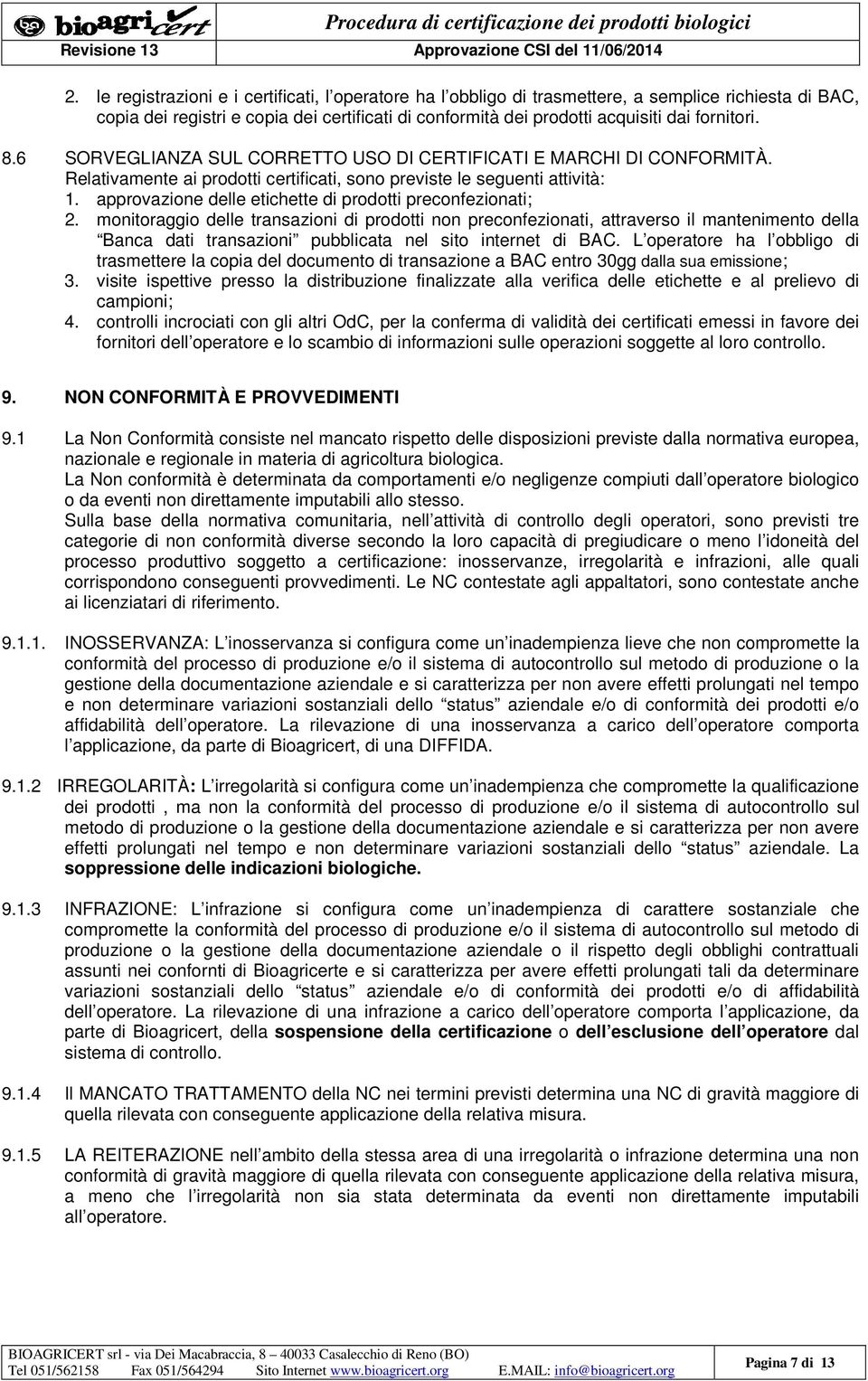 approvazione delle etichette di prodotti preconfezionati; 2.