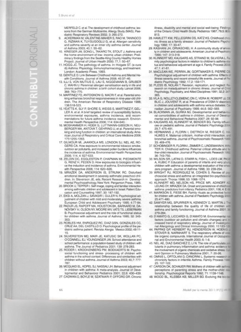 KRI EGER JW, SONG L, TAKARO TK, STOUT J. Asthma and the home environment of low- income urban children: Preliminary findings from the Seattle-King County Healthy Homes Project.