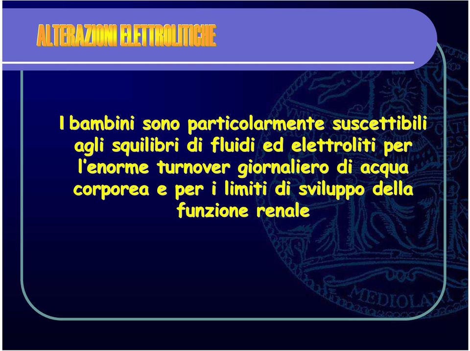 enorme turnover giornaliero di acqua corporea