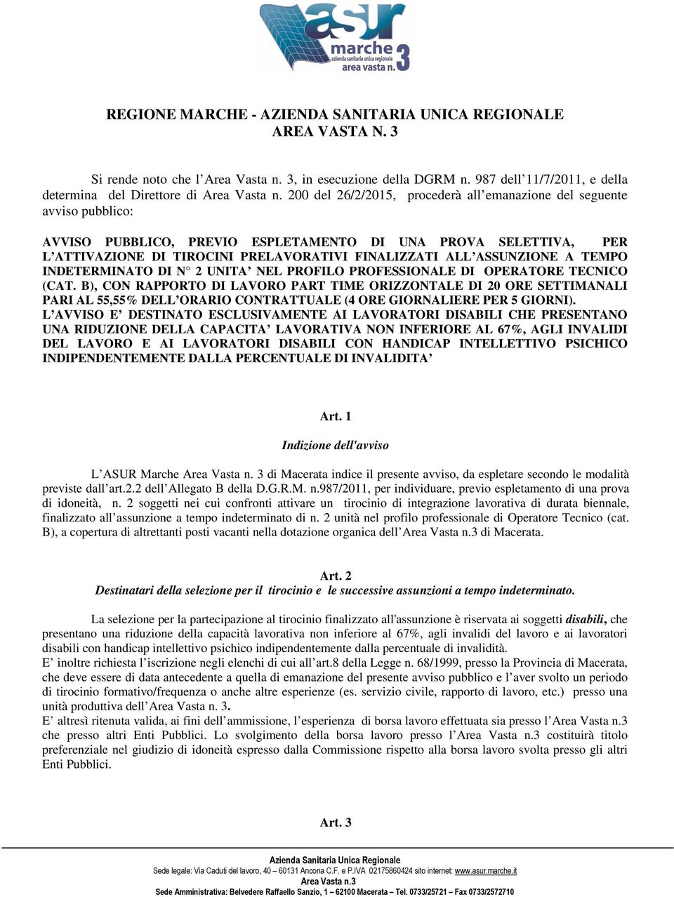 ASSUNZIONE A TEMPO INDETERMINATO DI N 2 UNITA NEL PROFILO PROFESSIONALE DI OPERATORE TECNICO (CAT.