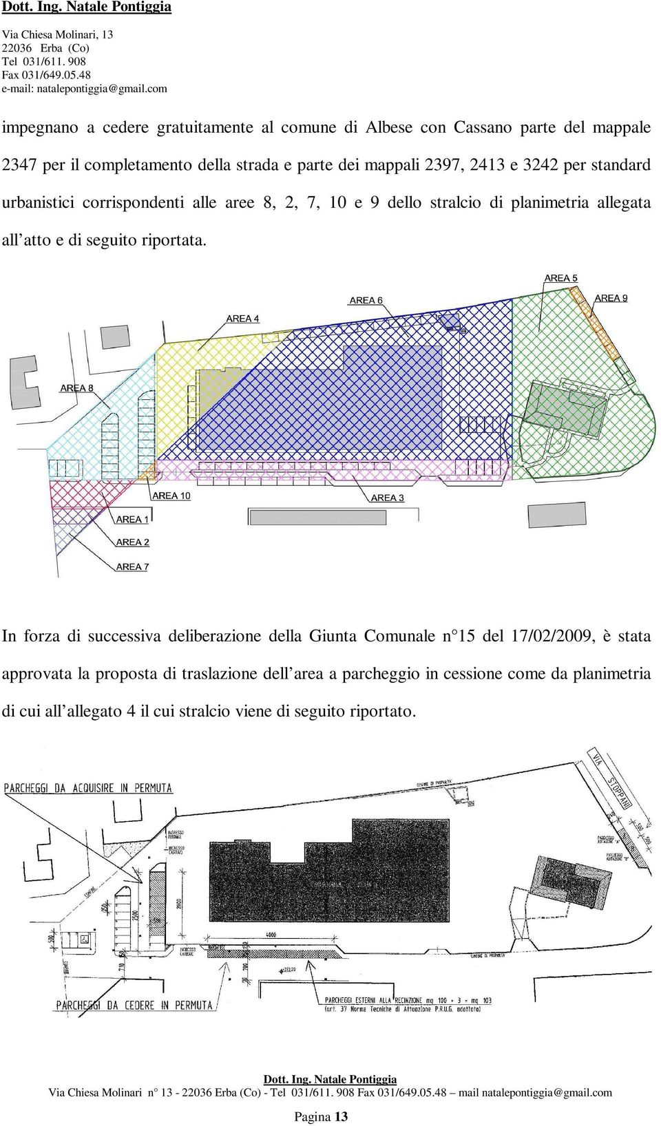 atto e di seguito riportata.