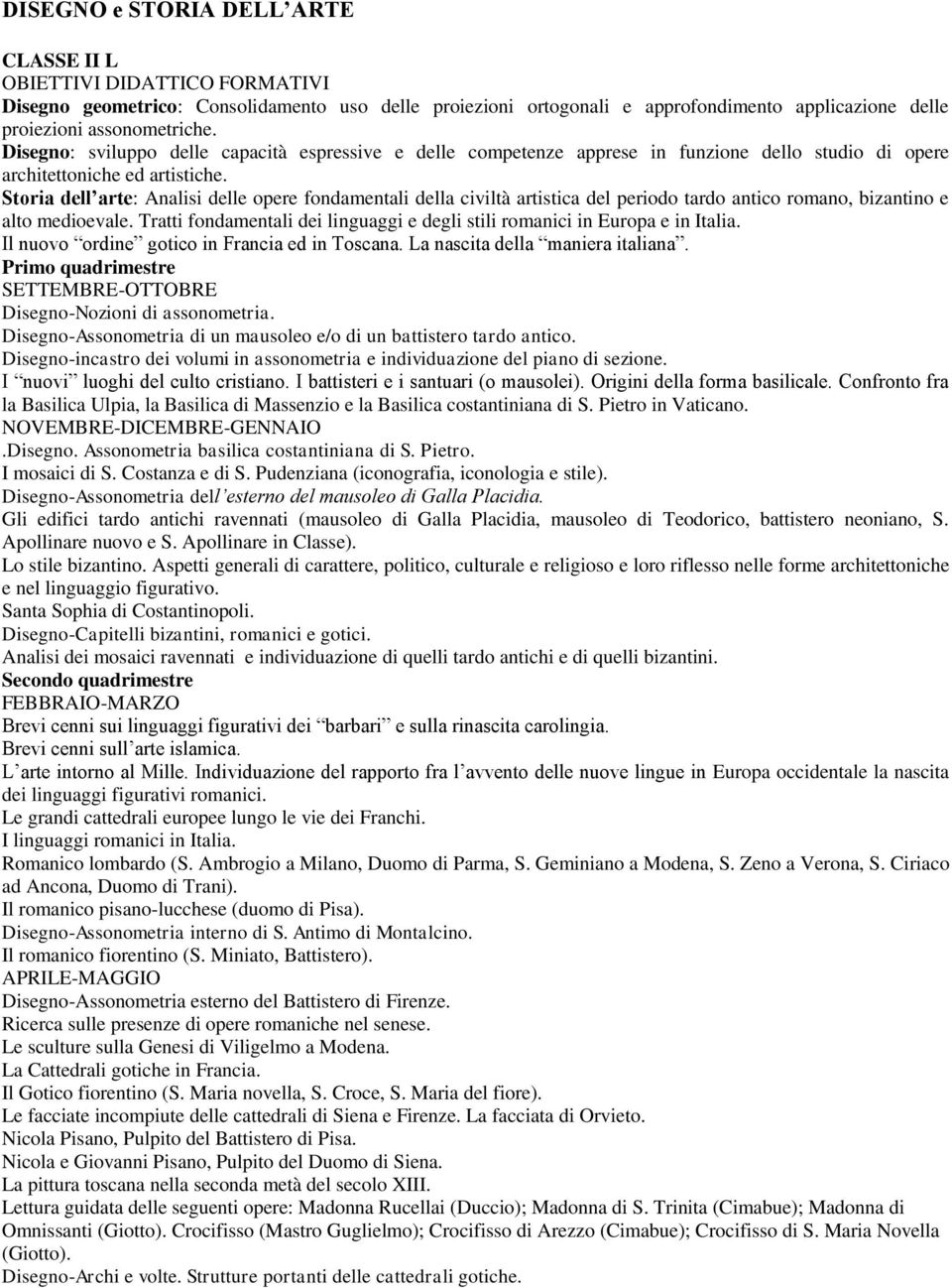 Storia dell arte: Analisi delle opere fondamentali della civiltà artistica del periodo tardo antico romano, bizantino e alto medioevale.