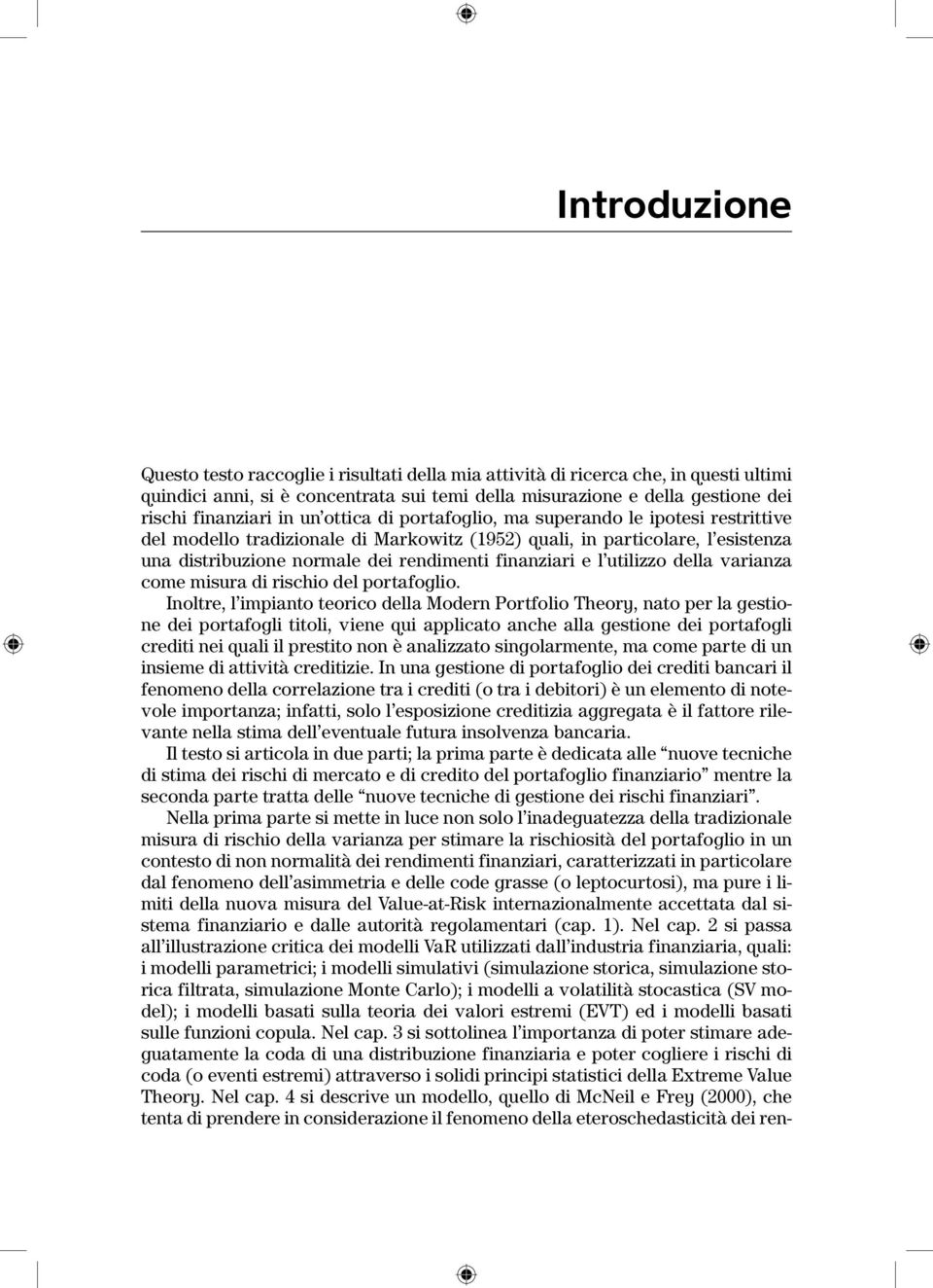 l utilizzo della varianza come misura di rischio del portafoglio.