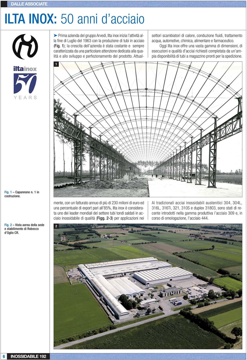 1 in costruzione. Fig. 2 Vista aerea della sede e stabilimento di Robecco d Oglio CR.