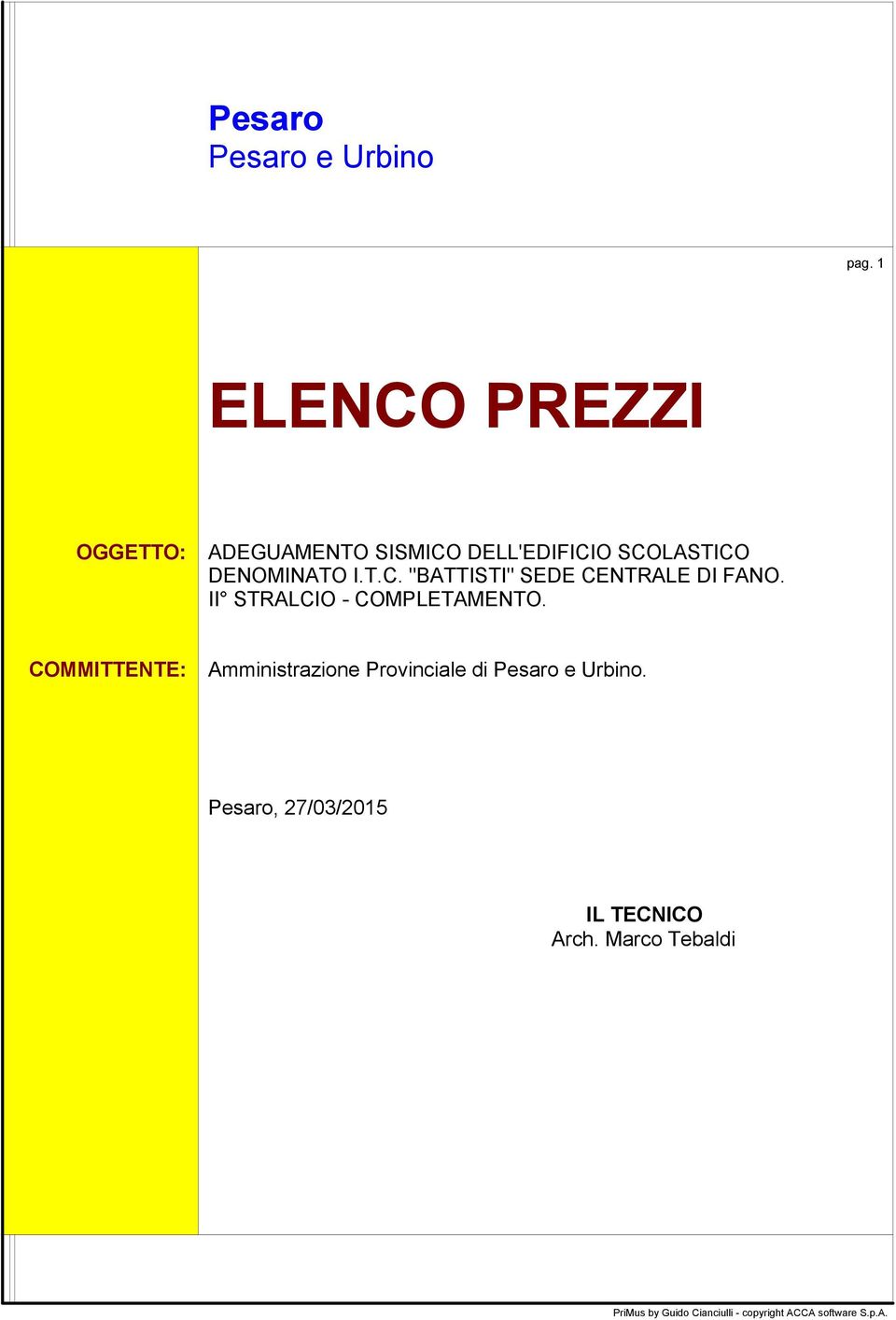 II STRALCIO - COMPLETAMENTO. COMMITTENTE: Amministrazione Provinciale Pesaro e Urbino.