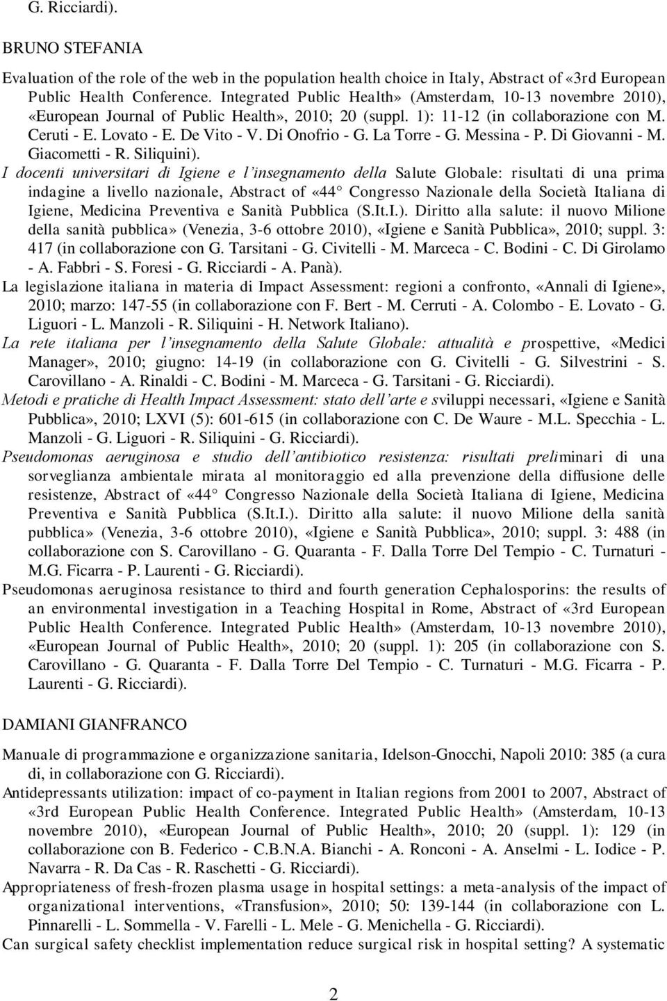 Di Onofrio - G. La Torre - G. Messina - P. Di Giovanni - M. Giacometti - R. Siliquini).