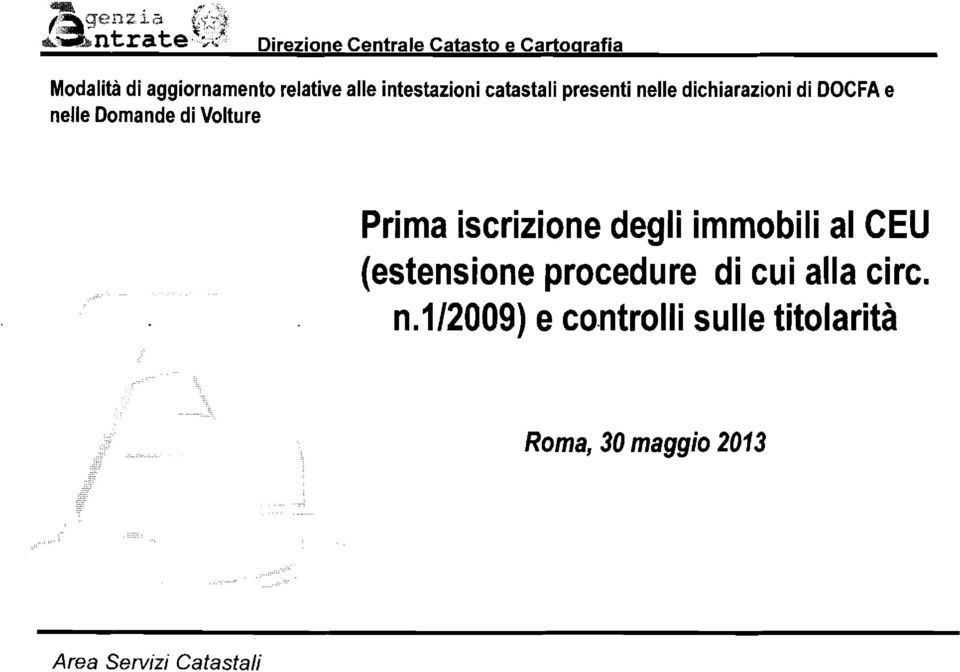 Volture Prima iscrizione degli immobili al EU (estensione procedure di cui alla