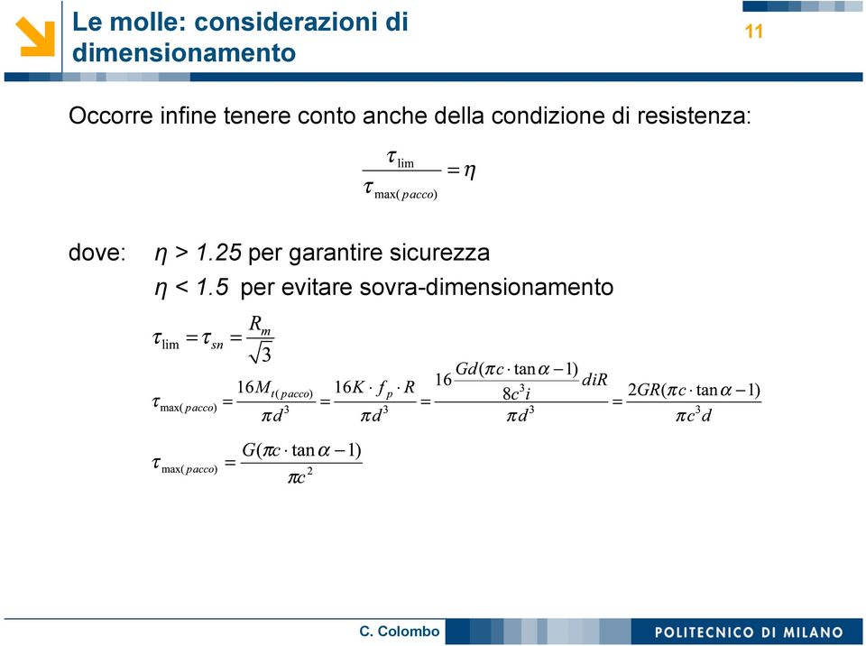 condizione di resistenza: dove: η > 1.