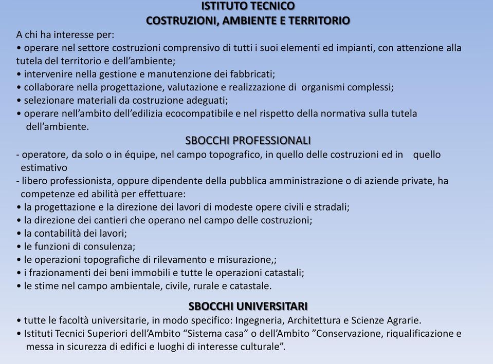 adeguati; operare nell ambito dell edilizia ecocompatibile e nel rispetto della normativa sulla tutela dell ambiente.