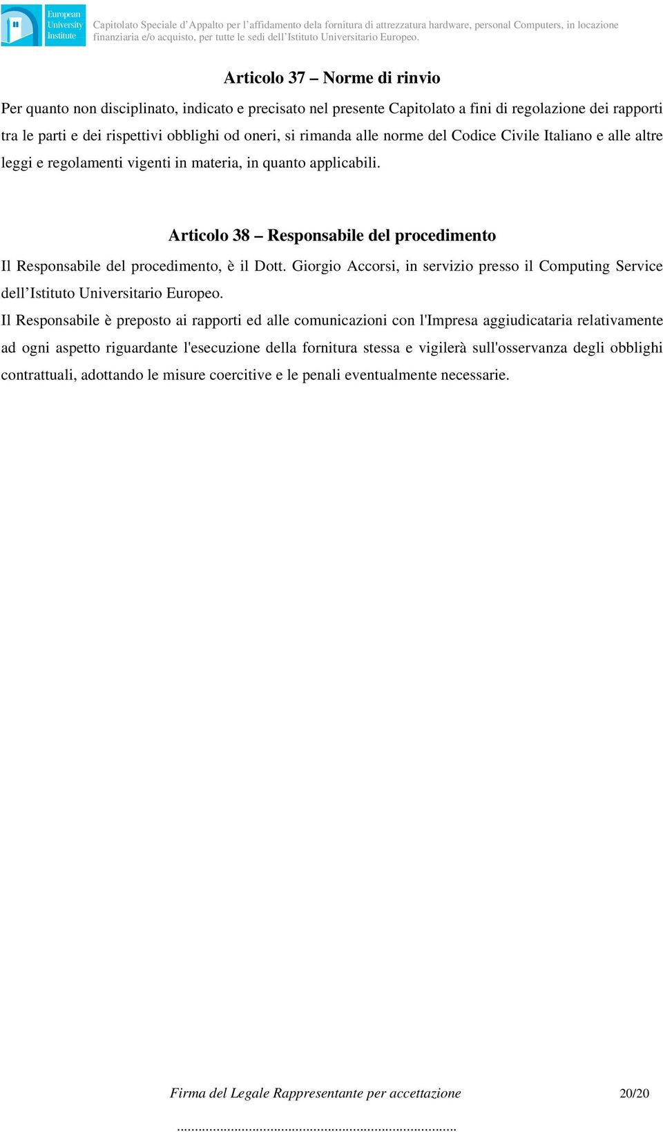 Giorgio Accorsi, in servizio presso il Computing Service dell Istituto Universitario Europeo.