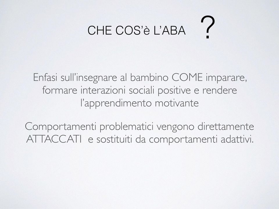 interazioni sociali positive e rendere l apprendimento