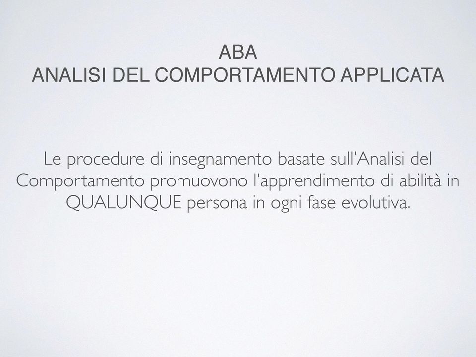 del Comportamento promuovono l apprendimento di