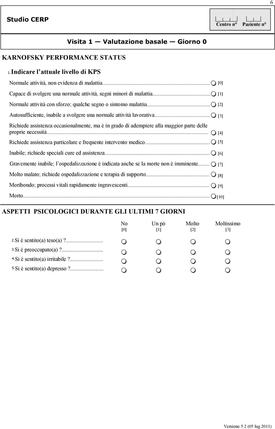 .. Autosufficiente, inabile a svolgere una normale attività lavorativa... Richiede assistenza occasionalmente, ma è in grado di adempiere alla maggior parte delle proprie necessità.