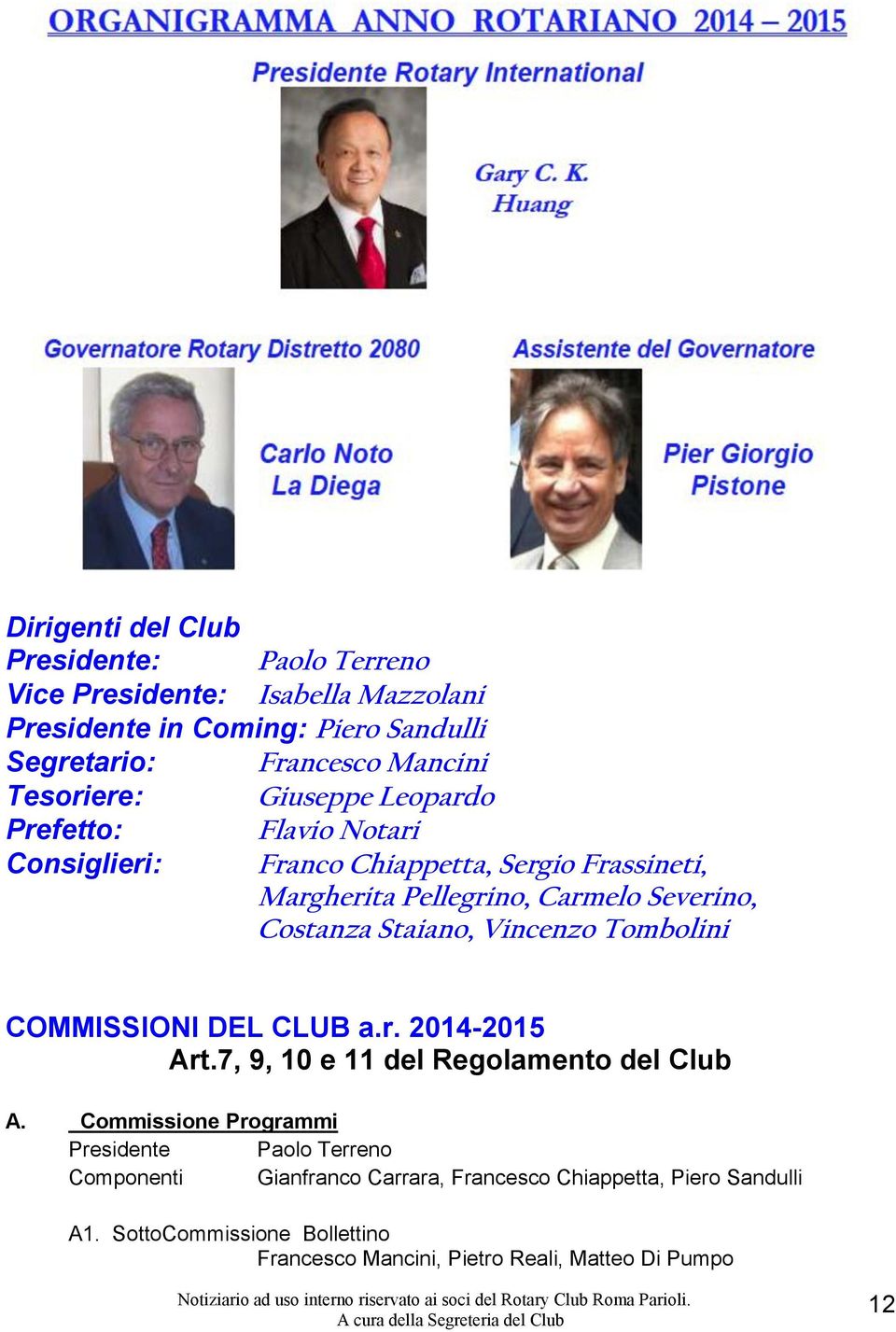 Costanza Staiano, Vincenzo Tombolini COMMISSIONI DEL CLUB a.r. 2014-2015 Art.7, 9, 10 e 11 del Regolamento del Club A.