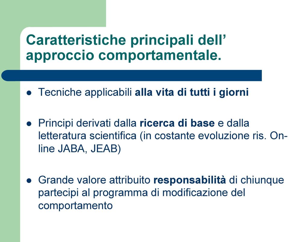 di base e dalla letteratura scientifica (in costante evoluzione ris.