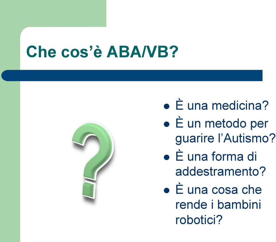 l È una forma di addestramento?