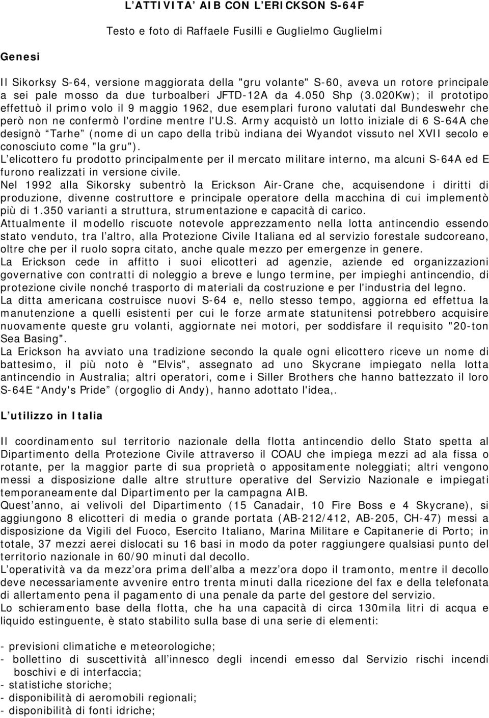 020Kw); il prototipo effettuò il primo volo il 9 maggio 1962, due ese