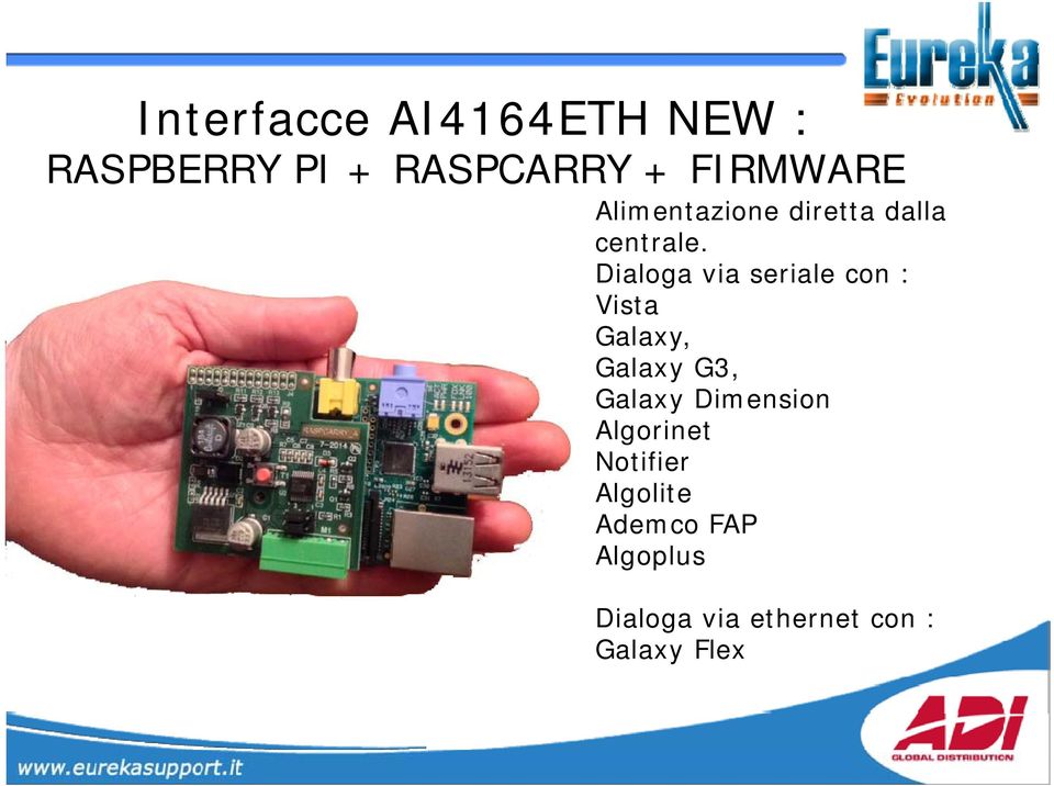 Dialoga via seriale con : Vista Galaxy, Galaxy G3, Galaxy