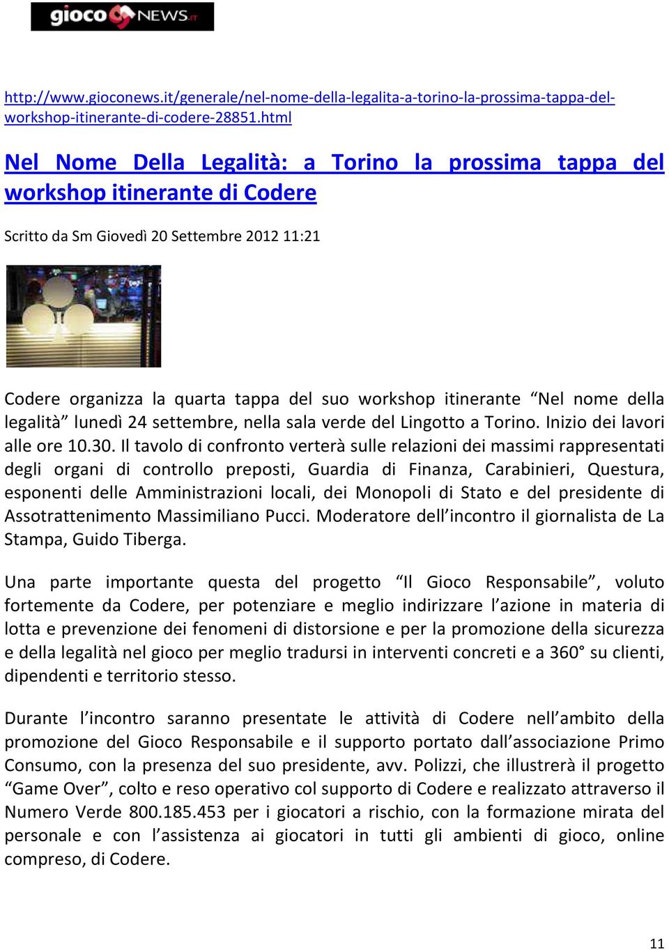 Nel nome della legalità lunedì 24 settembre, nella sala verde del Lingotto a Torino. Inizio dei lavori alle ore 10.30.