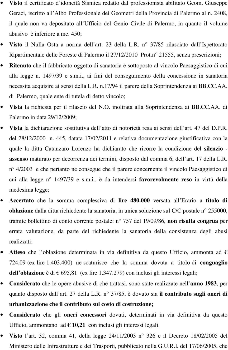 n 37/85 rilasciato dall Ispettorato Ripartimentale delle Foreste di Palermo il 27/12/2010 Prot.