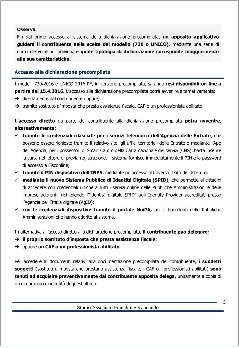 Accesso alla dichiarazione precompilata I modelli 730/2016 