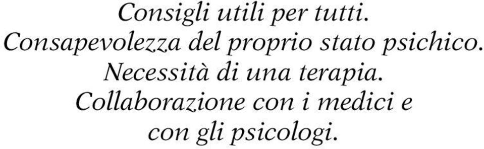 psichico. Necessità di una terapia.