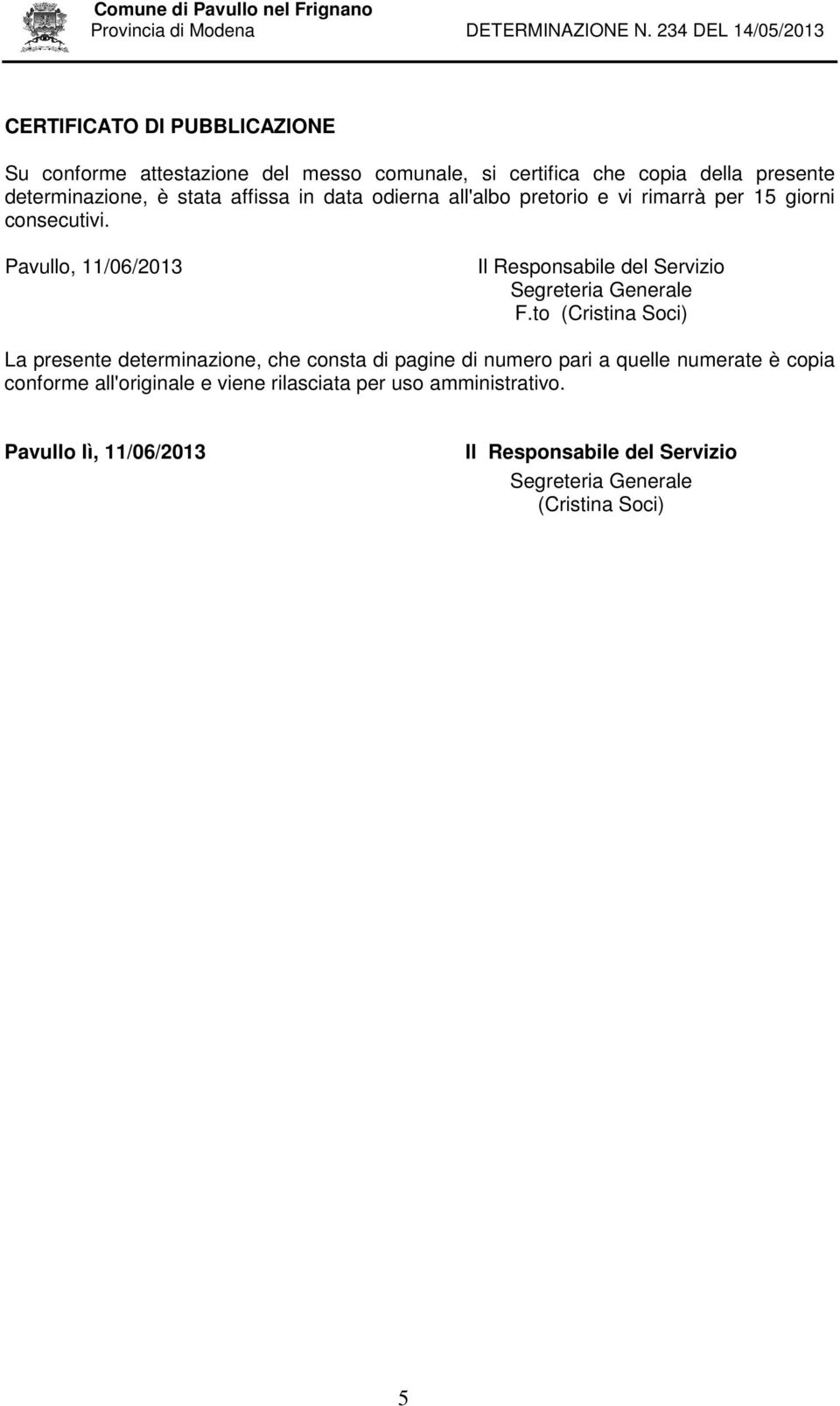 Pavullo, 11/06/2013 Il Responsabile del Servizio Segreteria Generale F.