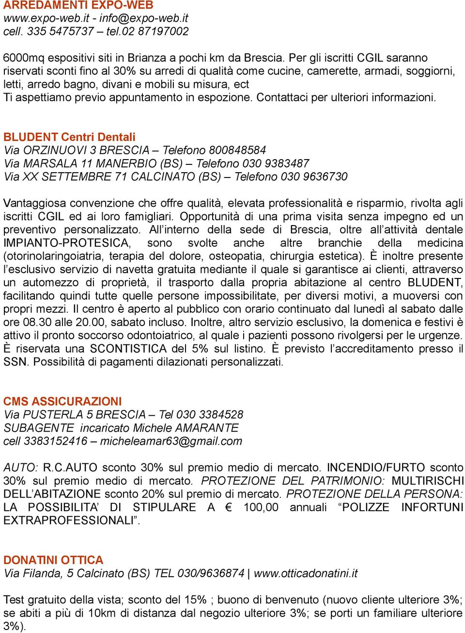 appuntamento in espozione. Contattaci per ulteriori informazioni.