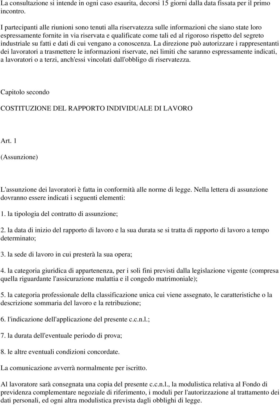 industriale su fatti e dati di cui vengano a conoscenza.