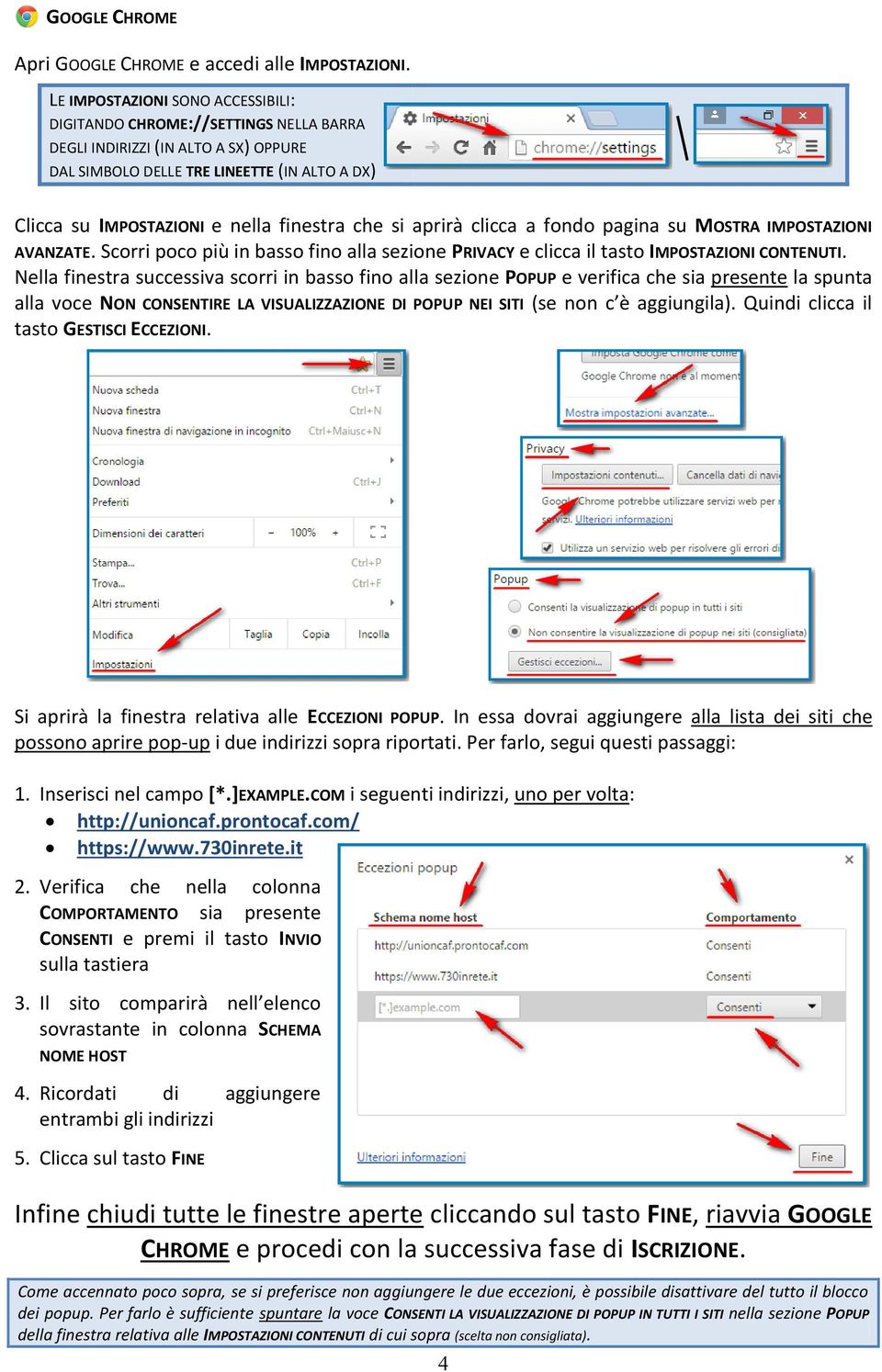 che si aprirà clicca a fondo pagina su MOSTRA IMPOSTAZIONI AVANZATE. Scorri poco più in basso fino alla sezione PRIVACY e clicca il tasto IMPOSTAZIONI CONTENUTI.