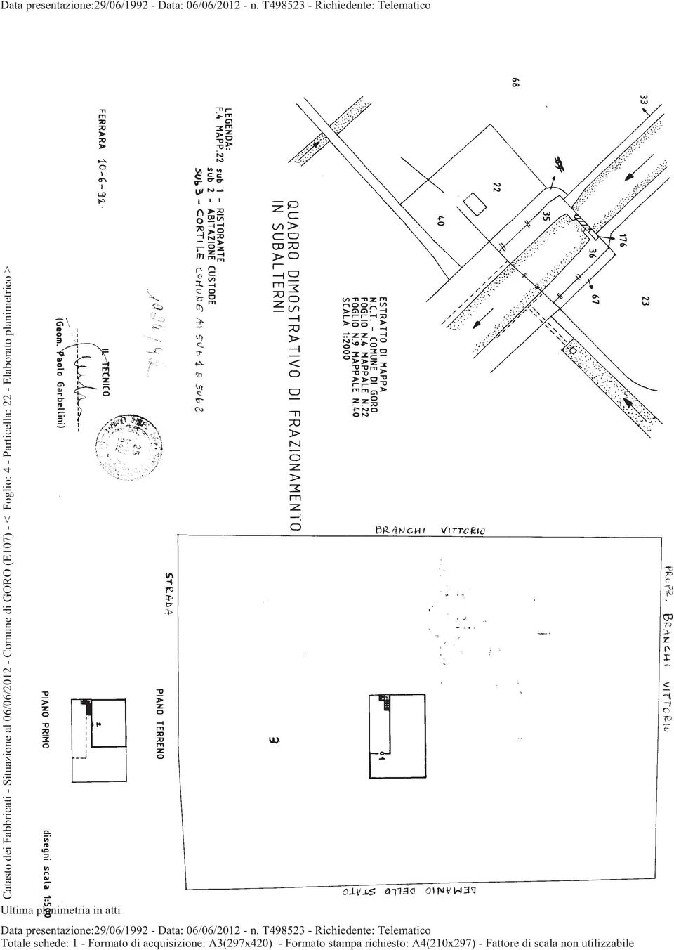 Foglio: 4 - Particella: 22 - Elaborato planimetrico > Ultima planimetria in atti  T498523 - Richiedente: Telematico