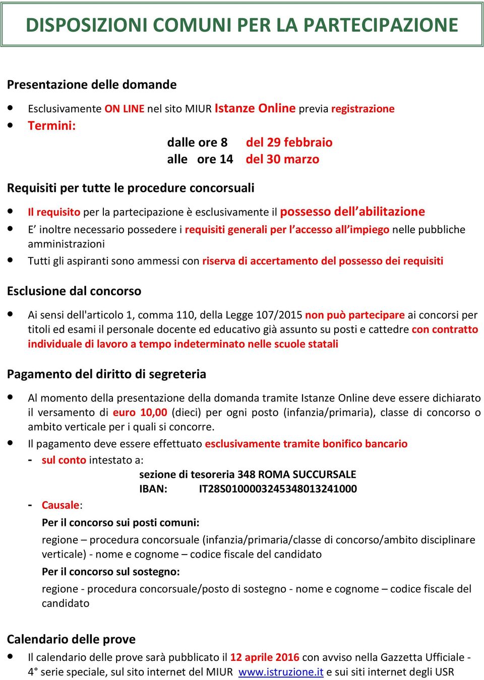 all impiego nelle pubbliche amministrazioni Tutti gli aspiranti sono ammessi con riserva di accertamento del possesso dei requisiti Esclusione dal concorso Ai sensi dell'articolo 1, comma 110, della