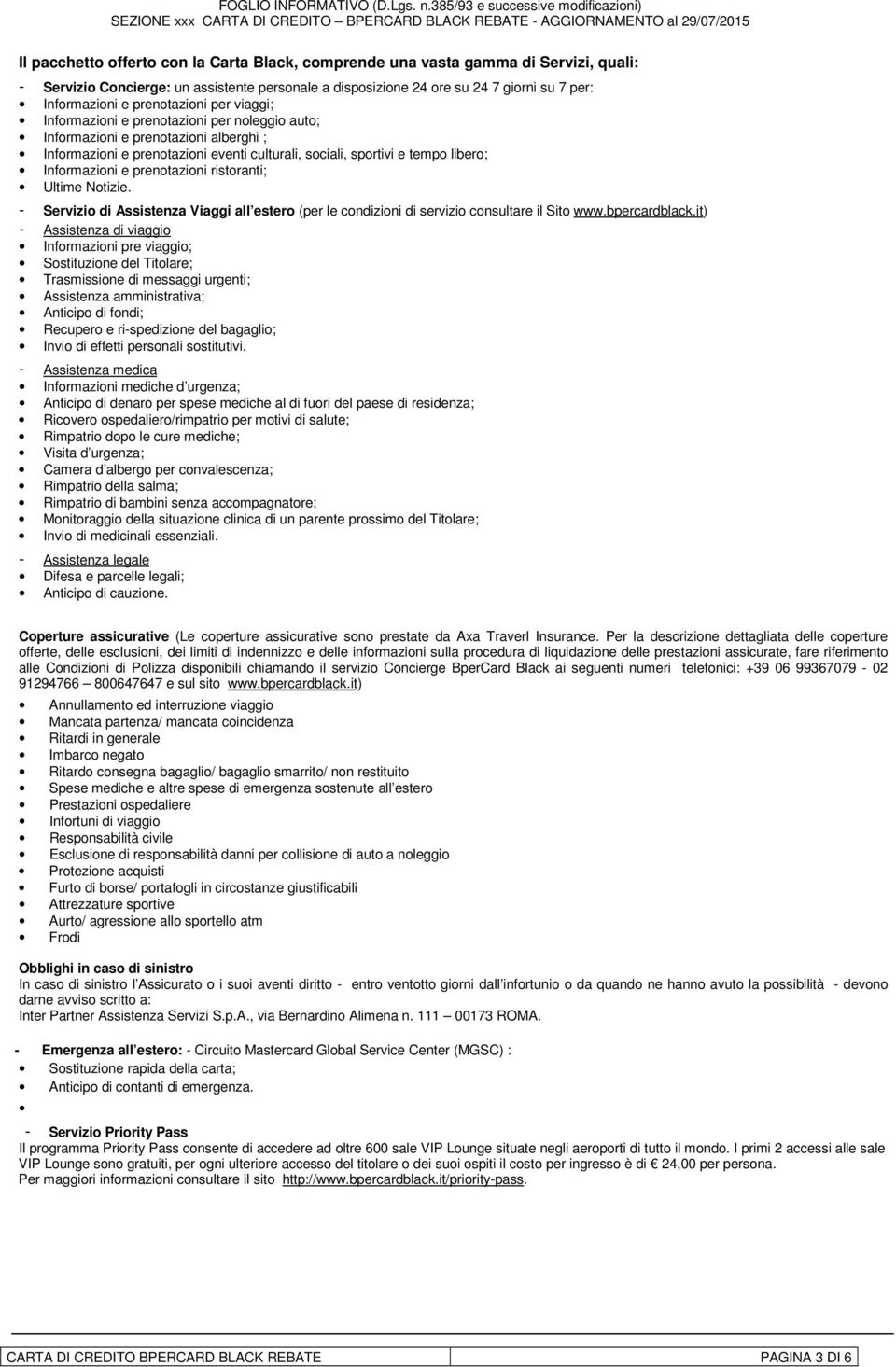 Informazioni e prenotazioni ristoranti; Ultime Notizie. - Servizio di Assistenza Viaggi all estero (per le condizioni di servizio consultare il Sito www.bpercardblack.