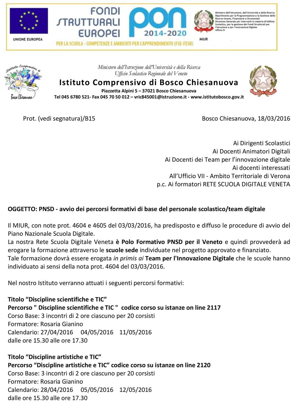 (vedi segnatura)/b15 Bosco Chiesanuova, 18/03/2016 Ai Dirigenti Scolastici Ai Docenti Animatori Digitali Ai Docenti dei Team per l innovazione digitale Ai docenti interessati All Ufficio VII - Ambito