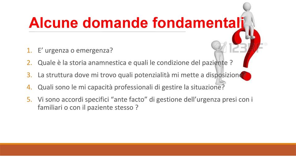 La struttura dove mi trovo quali potenzialità mi mette a disposizione? 4.