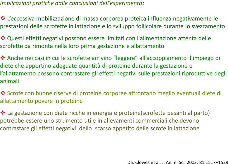 cui le scrofette arrivino leggere all accoppiamento l impiego di diete che apportino adeguate quantità di proteine durante la gestazione e l allattamento possono contrastare gli effetti negativi