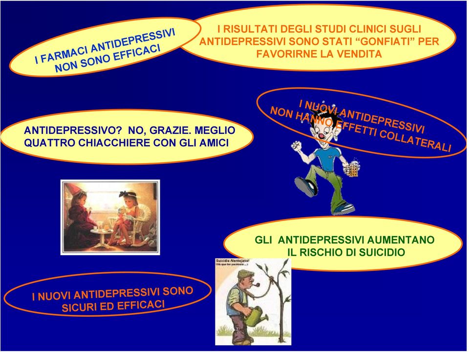 EFFETTI COLLATERALI ANTIDEPRESSIVO? NO, GRAZIE.