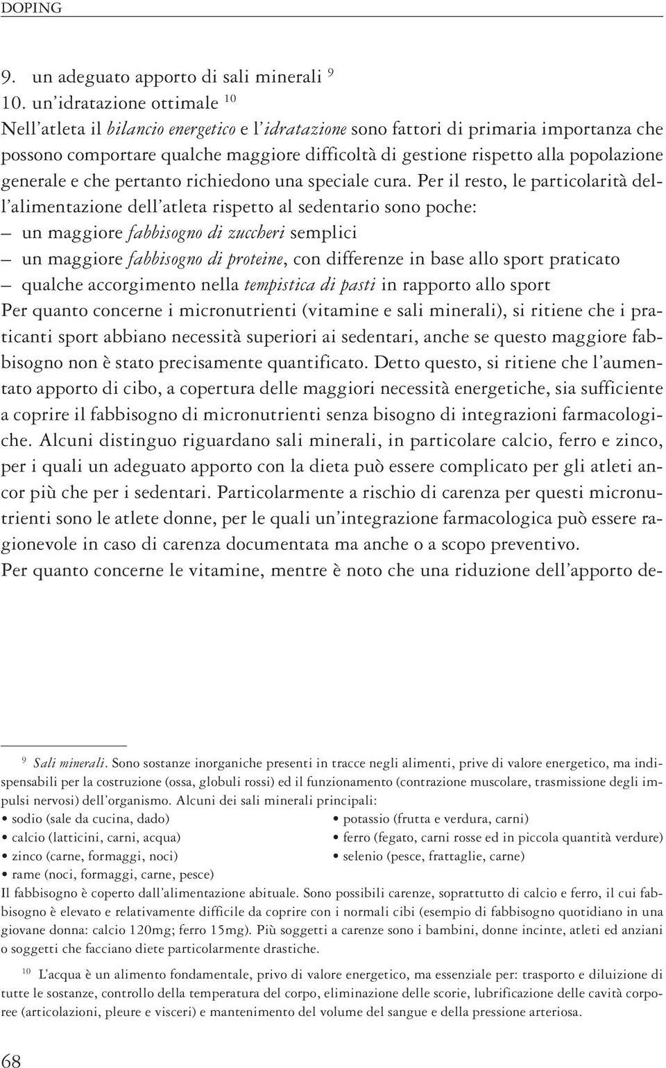 popolazione generale e che pertanto richiedono una speciale cura.