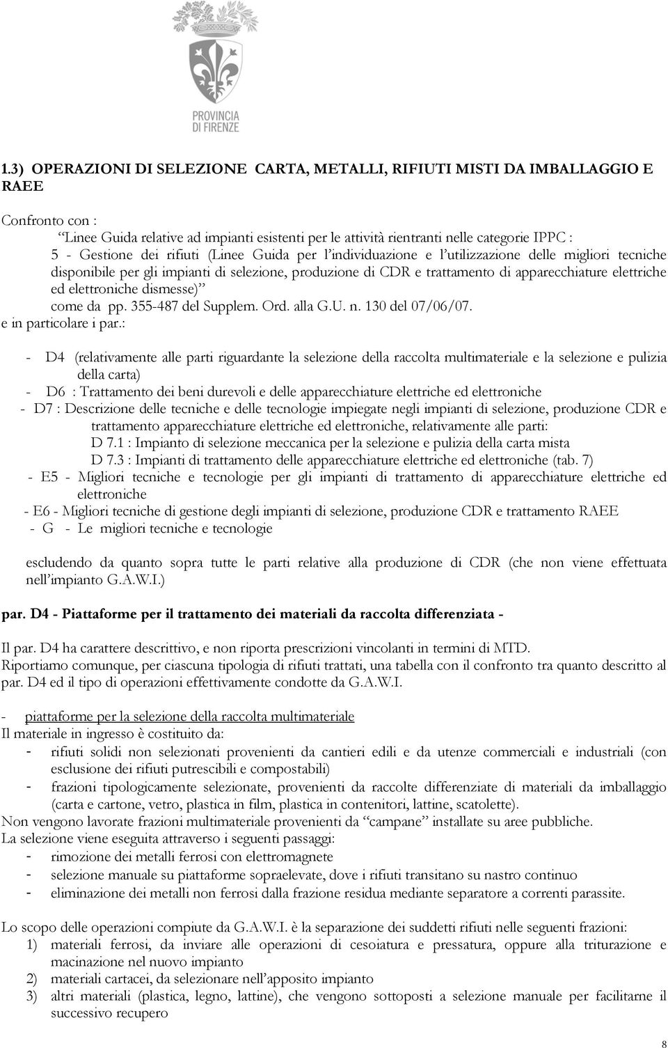 elettroniche dismesse) come da pp. 355-487 del Supplem. Ord. alla G.U. n. 130 del 07/06/07. e in particolare i par.