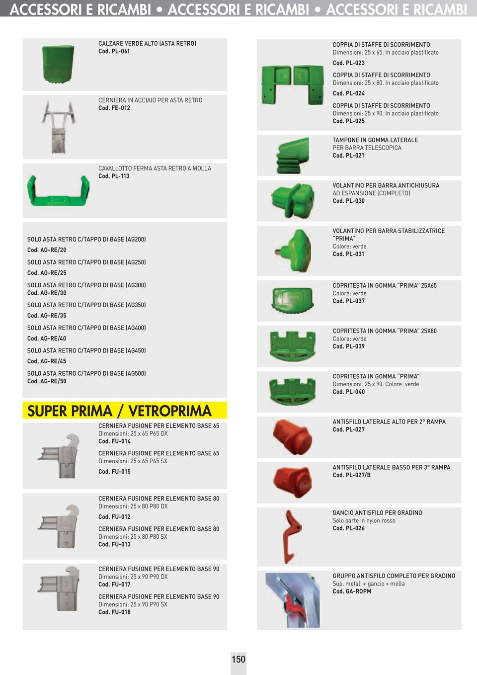 PL-021 CAVALLOTTO FERMA ASTA RETRO A MOLLA Cod. PL-113 VOLANTINO PER BARRA ANTICHIUSURA AD ESPANSIONE (COMPLETO) Cod. PL-030 SOLO ASTA RETRO C/TAPPO DI BASE (AG200) Cod.