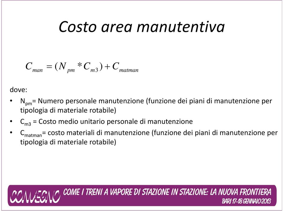 C m3 = Costo medio unitario personale di manutenzione C matman = costo materiali di 