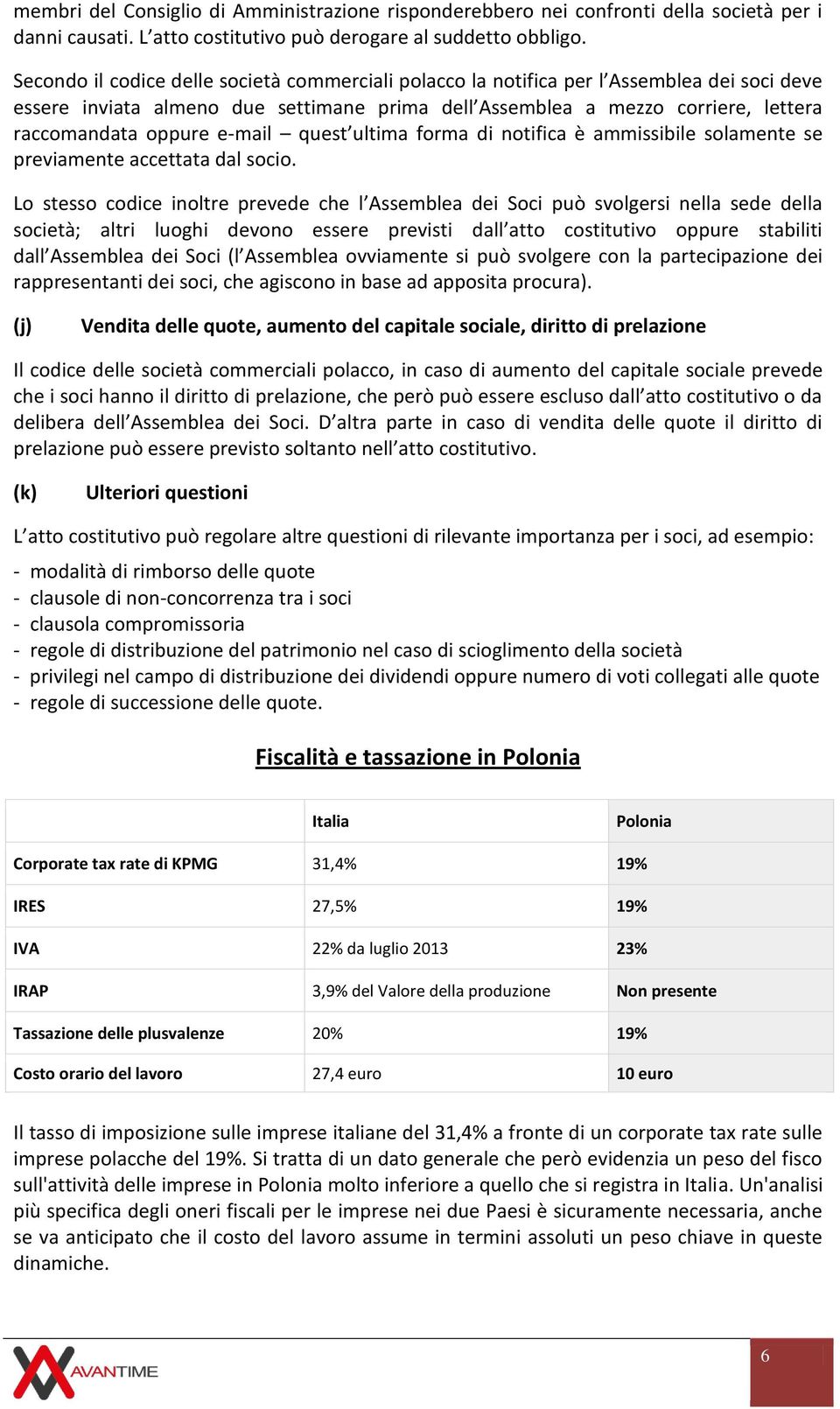 e-mail quest ultima forma di notifica è ammissibile solamente se previamente accettata dal socio.