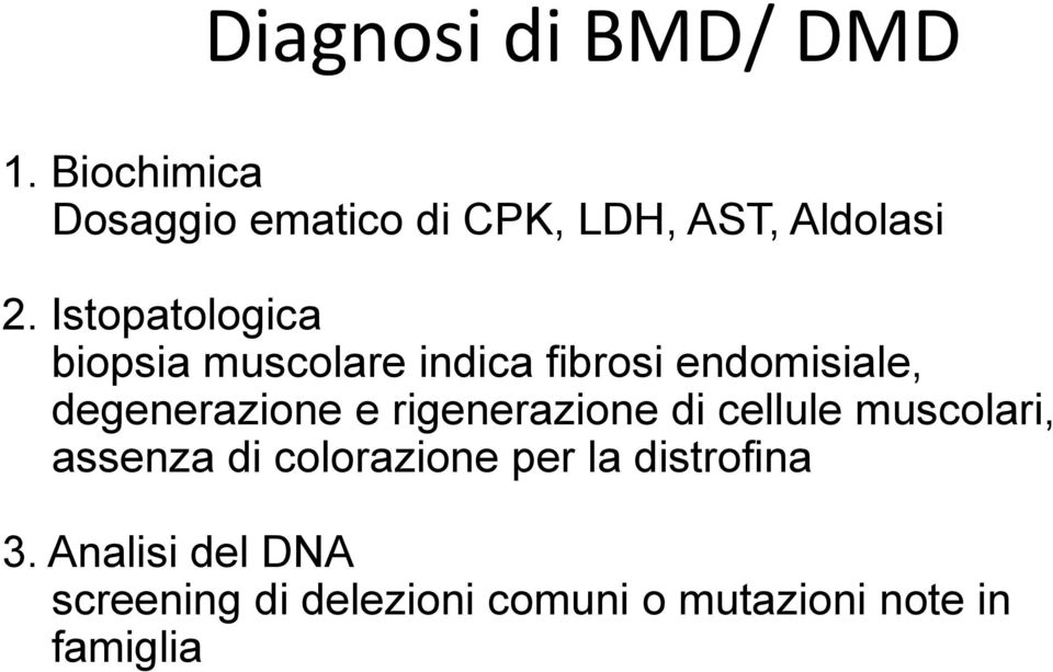 Istopatologica biopsia muscolare indica fibrosi endomisiale, degenerazione e