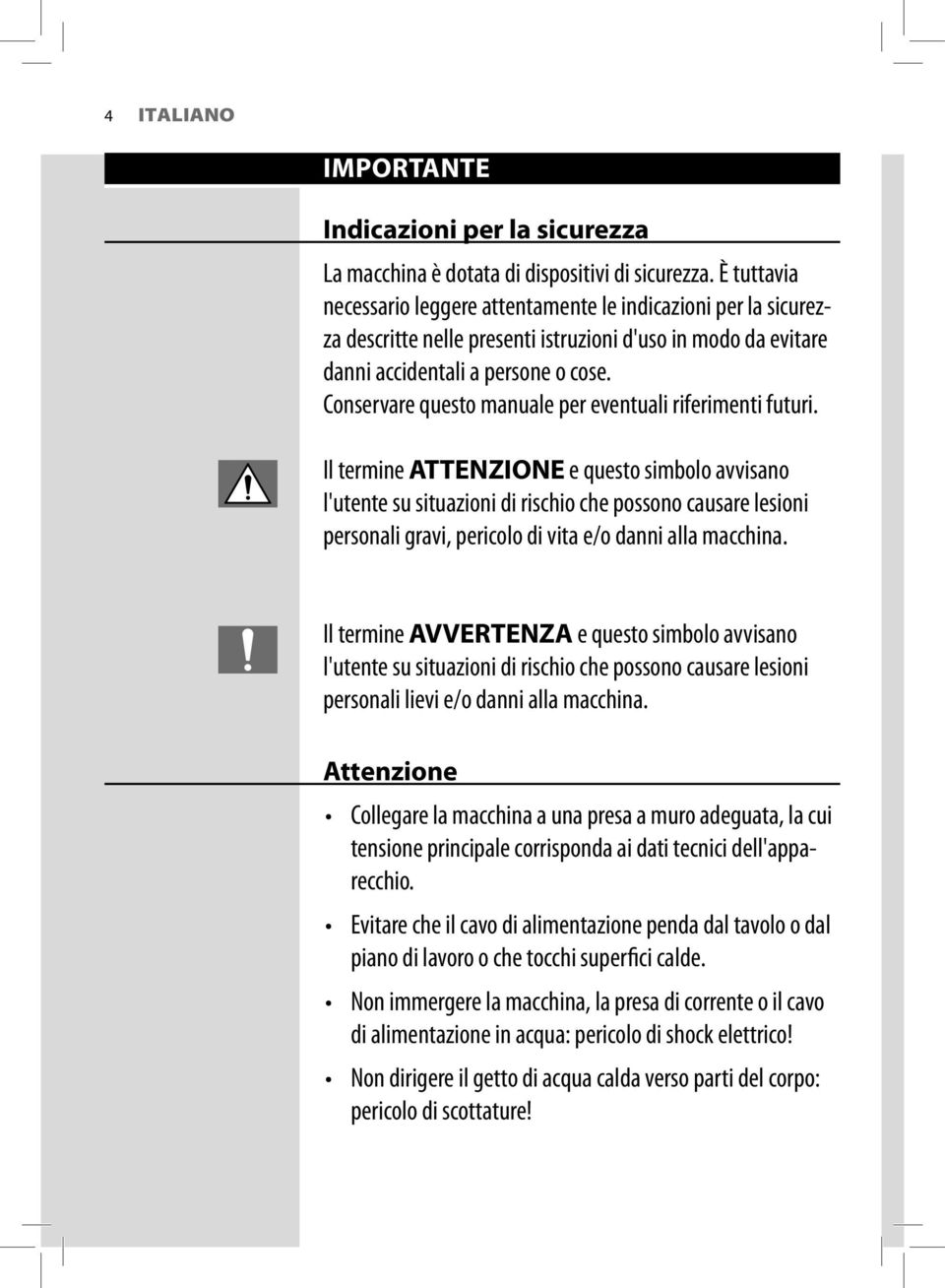 Conservare questo manuale per eventuali riferimenti futuri.