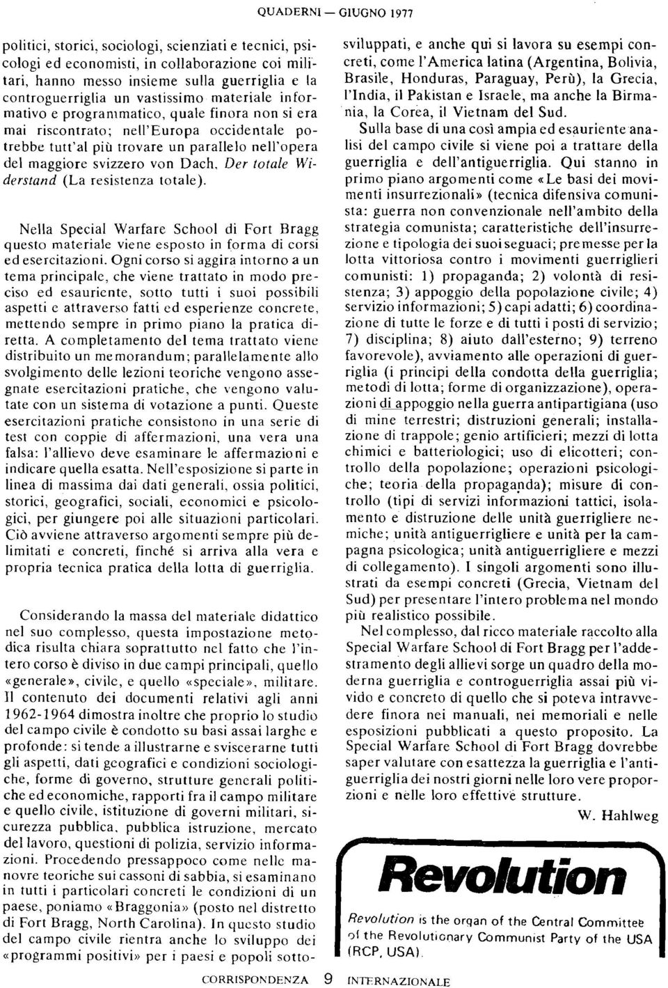 progranimatico, quale finora non si era mai riscontrato; nellleuropa occidentale potrebbe tutt'al più trovare un parallelo nell'opera del maggiore svizzero von Dach, Der totale Widerstand (La